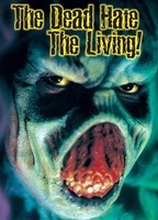 The Dead Hate the Living!